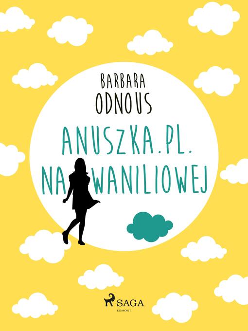 Title details for Anuszka.pl. Na Waniliowej by Barbara Odnous - Available